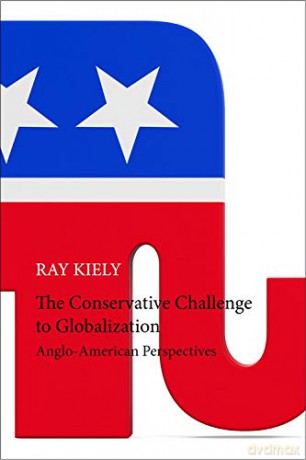 The Conservative Challenge to Globalization: Anglo-American Perspectives - Ray Kiely [KSIĄŻKA]