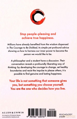 The Courage To Be Disliked: How to free yourself, change your life and achieve real happiness (Courage To series) - Ichiro Kishimi [KSIĄŻKA]