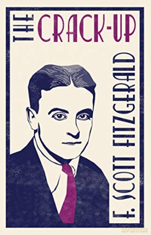 The Crack-up (Alma Classics) (The F. Scott Fitzgerald Collection) - F. Scott Fitzgerald [KSIĄŻKA]