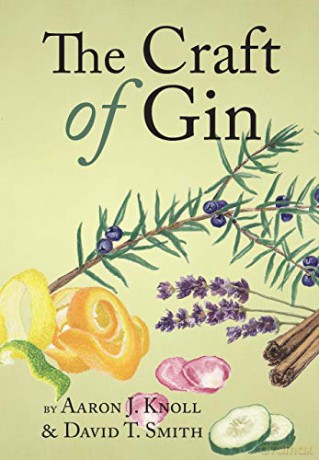 The Craft of Gin - Aaron J. Knoll [KSIĄŻKA]
