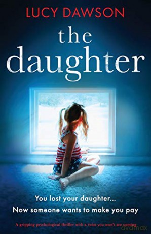 The Daughter: A gripping psychological thriller with a twist you won't see coming - Lucy Dawson [KSIĄŻKA]