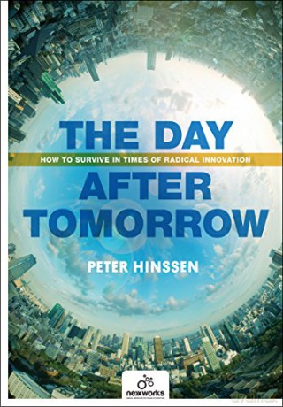 The Day after Tomorrow: How to Survive in Times of Radical Innovation - Peter Hinssen [KSIĄŻKA]