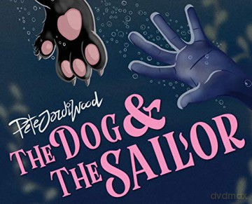 The Dog and the Sailor - Pete Jordi Wood [KSIĄŻKA]