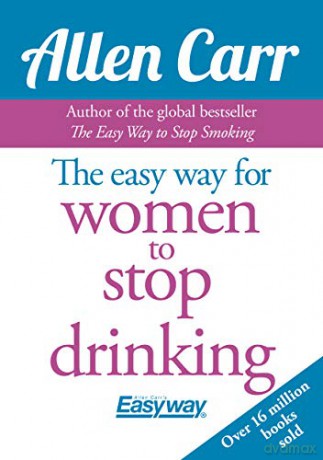 The Easy Way for Women to Stop Drinking (Allen Carr's Easyway) - Allen Carr [KSIĄŻKA]