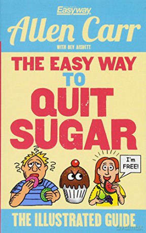 The Easy Way to Quit Sugar: The Illustrated Guide (Allen Carr's Easyway) - Allen Carr [KSIĄŻKA]