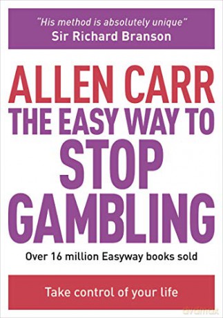 The Easy Way to Stop Gambling: Take Control of Your Life (Allen Carr Easyway Series) (Allen Carr's Easyway) - Allen Carr [KSIĄŻKA]