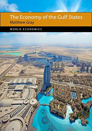 The Economy of the Gulf States (World Economies) - Matthew Gray [KSIĄŻKA]