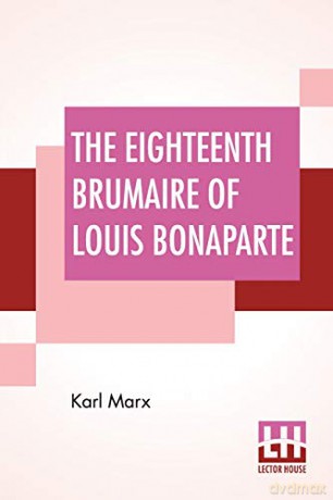 The Eighteenth Brumaire Of Louis Bonaparte - Karl Marx [KSIĄŻKA]