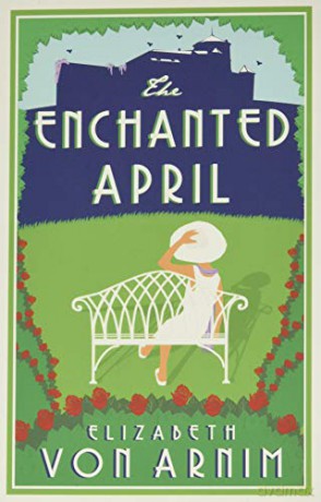 The Enchanted April (Alma Classics Evergreens) - Elizabeth von Arnim [KSIĄŻKA]