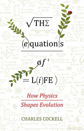 The Equations of Life: How Physics Shapes Evolution - Charles Cockell [KSIĄŻKA]