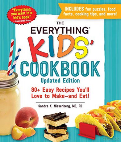 The Everything Kids' Cookbook, Updated Edition: 90+ Easy Recipes You'll Love to Make-and Eat! - Sandra K Nissenberg [KSIĄŻKA]