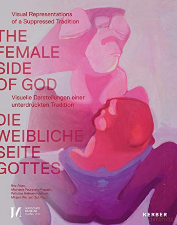 The Female Side of God: Visual representations of a suppressed tradition: Art and Ritual - Eva Atlan [KSIĄŻKA]