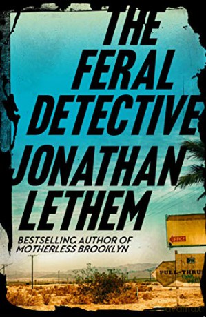 The Feral Detective - Jonathan Lethem [KSIĄŻKA]