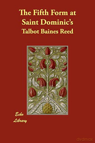 The Fifth Form at Saint Dominic's - Talbot Baines Reed [KSIĄŻKA]