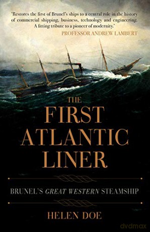 The First Atlantic Liner: Brunel's Great Western Steamship - Helen Doe [KSIĄŻKA]