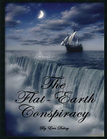 The Flat-Earth Conspiracy - Eric Dubay [KSIĄŻKA]