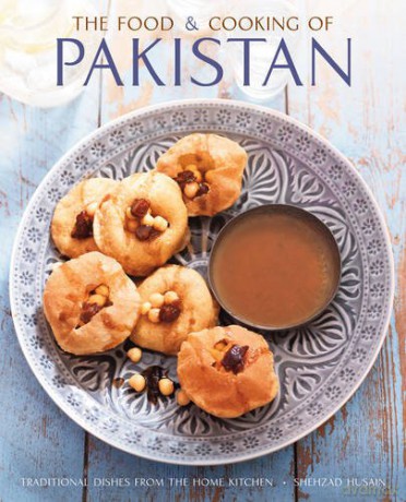 The Food and Cooking of Pakistan: Traditional Dishes from the Home Kitchen - Shehzad Husain [KSIĄŻKA]