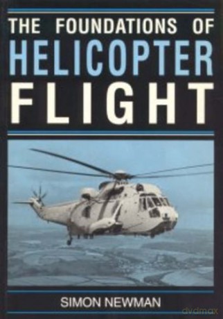 The Foundations of Helicopter Flight - Simon Newman [KSIĄŻKA]