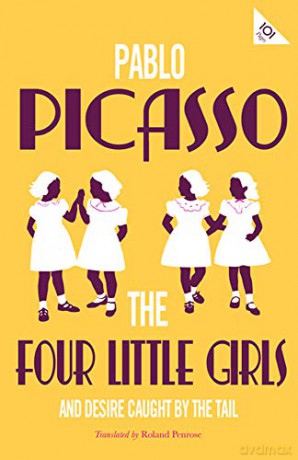 The Four Little Girls and Desire Caught by The Tail (Alma Classics 101 Pages) - Pablo Picasso [KSIĄŻKA]