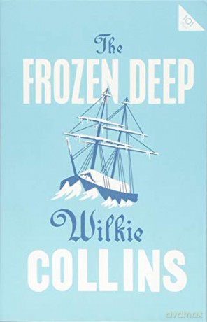 The Frozen Deep (Alma Classics 101 Pages) - Wilkie Collins [KSIĄŻKA]