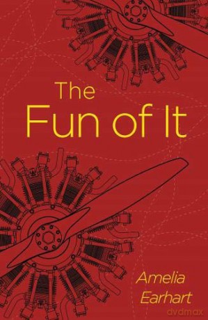 The Fun of It - Amelia Earheart [KSIĄŻKA]