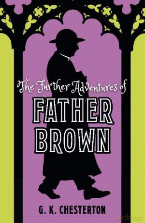 The Further Adventures of Father Brown - G. K. Chesterton [KSIĄŻKA]