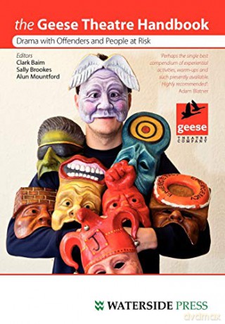 The Geese Theatre Handbook: Drama with Offenders and People at Risk - Clark Baim [KSIĄŻKA]