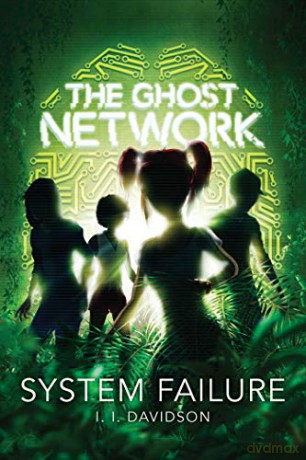 The Ghost Network: System Failure (Volume 3) - I.I Davidson [KSIĄŻKA]