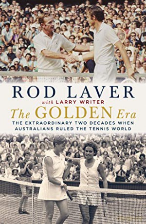 The Golden Era: The extraordinary 25 years when Australians ruled the tennis world - Rod Laver [KSIĄŻKA]