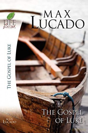 The Gospel of Luke (Inspirational Bible Study) - Max Lucado [KSIĄŻKA]