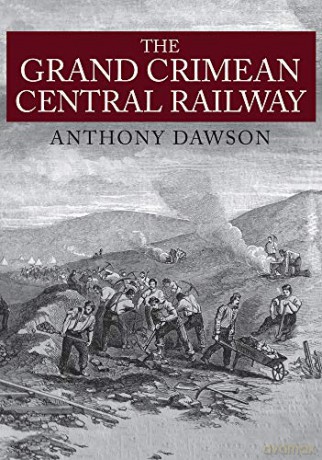 The Grand Crimean Central Railway - Anthony Dawson [KSIĄŻKA]