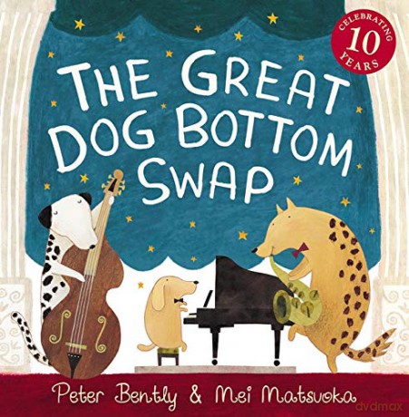 The Great Dog Bottom Swap: 10th Anniversary Edition - Peter Bently [KSIĄŻKA]