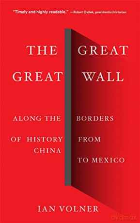 The Great Great Wall: Along the Borders of History from China to Mexico - Ian Volner [KSIĄŻKA]