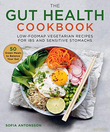 The Gut Health Cookbook: Low-FODMAP Vegetarian Recipes for IBS and Sensitive Stomachs - SfSofia Antonsson [KSIĄŻKA]