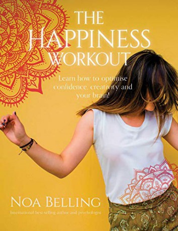 The Happiness Workout: Learn how to optimise confidence, creativity and your brain! - Noa Belling [KSIĄŻKA]