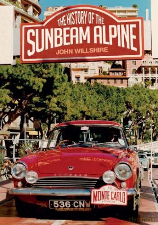 The History of the Sunbeam Alpine - John Willshire [KSIĄŻKA]