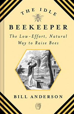 The Idle Beekeeper: The Low-Effort, Natural Way to Raise Bees - Bill Anderson [KSIĄŻKA]