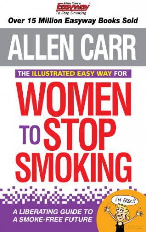 The Illustrated Easy Way for Women to Stop Smoking: A Liberating Guide to a Smoke-Free Future (Allen Carr's Easyway) - Allen Carr [KSIĄŻKA]