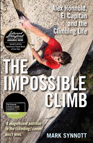 The Impossible Climb: Alex Honnold, El Capitan and the Climbing Life - Mark Synnott [KSIĄŻKA]