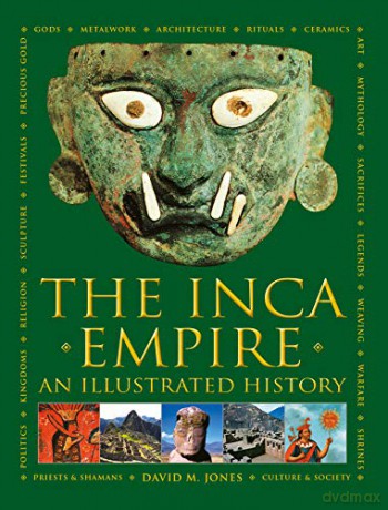 The Inca Empire: An Illustrated History - David Jones [KSIĄŻKA]