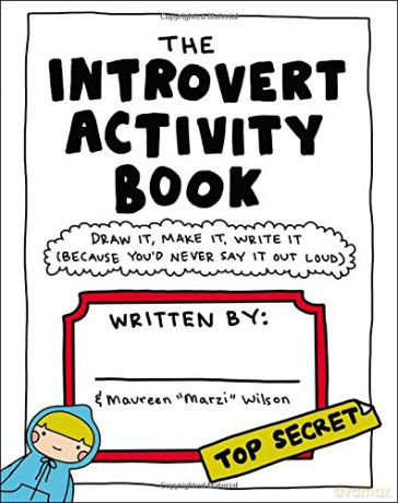 The Introvert Activity Book: Draw It, Make It, Write It (Because You'd Never Say It Out Loud) (Introvert Doodles) - Maureen Marzi Wilson [KSIĄŻKA]