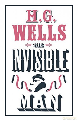 The Invisible Man (Alma Classics Evergreens) - H. G. Wells [KSIĄŻKA]