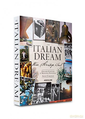 The Italian Dream: Wine, Heritage, Soul (Classics) - Gelasio Gaetani d'Aragona Lovatelli [KSIĄŻKA]