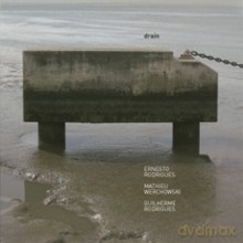 Ernesto Rodrigues, Mathieu Werchowski, Guilherme Rodrigues: Drain [CD]