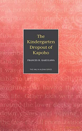 The Kindergarten Dropout of Kapoho (Hali'a Aloha) - Frances H. Kakugawa [KSIĄŻKA]