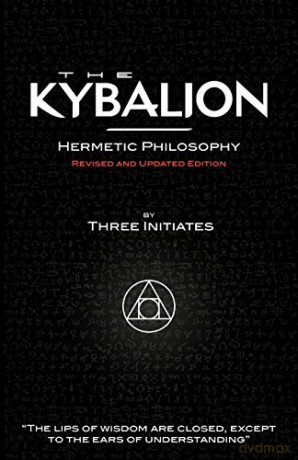 The Kybalion - Hermetic Philosophy - Revised and Updated Edition - Three Initiates [KSIĄŻKA]