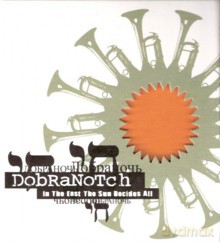 Dobranotch: In The East The Sun Decides All [CD]