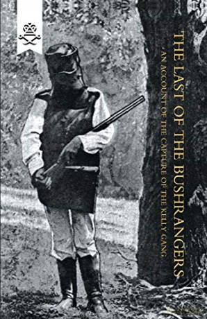 The Last of the Bushrangers An account of the Capture of the Kelly Gang - Francis Augustus Hare [KSIĄŻKA]