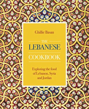 The Lebanese Cookbook: Exploring the food of Lebanon, Syria and Jordan - Ghillie Basan [KSIĄŻKA]