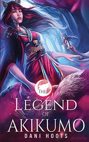 The Legend of Akikumo - Dani Hoots [KSIĄŻKA]